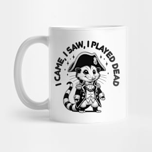 I Came, I Saw, I Played Dead - Opossum Napoleon Mug